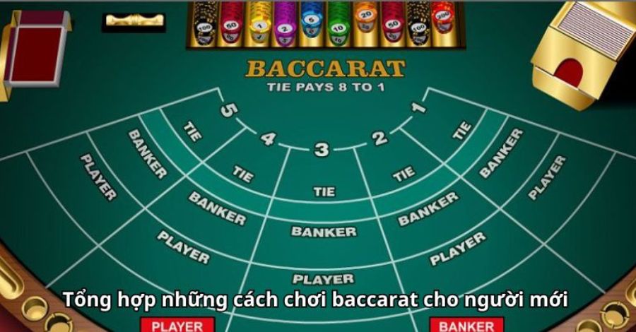 Tổng hợp những cách chơi baccarat cho người mới 